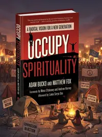 Occupy Spirituality: A Radical Vision for a New Generation Bucko, Adam — photo 1