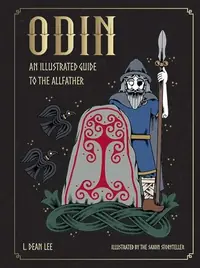 Odin: An Illustrated Guide to the Allfather Lee, L Dean — photo 2