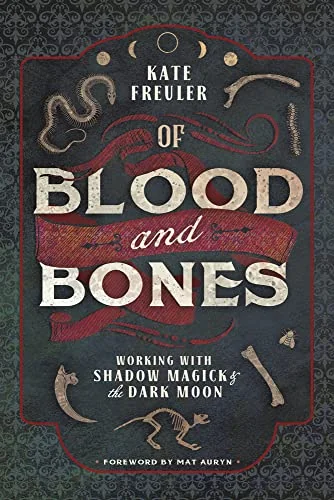 Of Blood and Bones: Working with Shadow Magick & the Dark Moon — photo 3