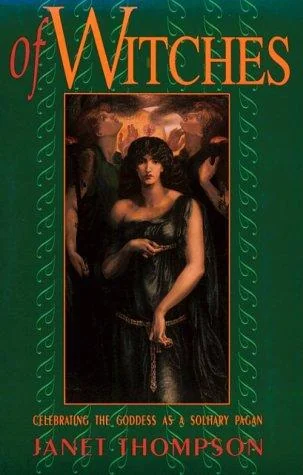 Of Witches: Celebrating the Goddess as a Solitary Pagan