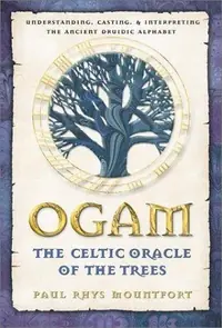 Ogam: The Celtic Oracle of the Trees: Understanding, Casting, and Interpreting the Ancient Druidic Alphabet (Original) — photo 2