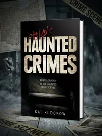 Ohio's Haunted Crimes: An Exploration of Ten Haunted Crime Scenes — photo 1