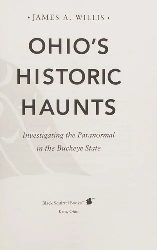 Ohio's Historic Haunts: Investigating the Paranormal in the Buckeye State — photo 2