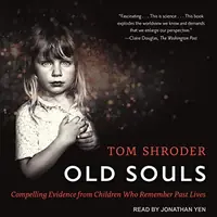 Old Souls: Compelling Evidence from Children Who Remember Past Lives — photo 2