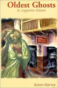 Oldest Ghosts: St. Augustine Haunts — photo 2