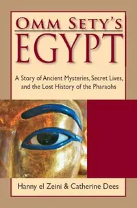Omm Sety's Egypt: A Story of Ancient Mysteries, Secret Lives, and the Lost History of the Pharaohs — photo 2