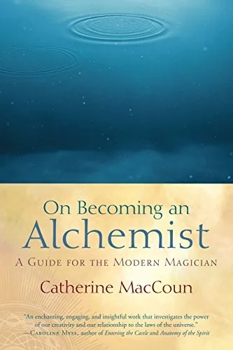 On Becoming an Alchemist: A Guide for the Modern Magician — photo 3