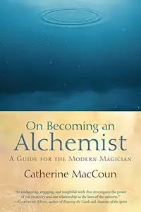 On Becoming an Alchemist: A Guide for the Modern Magician — photo 2