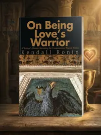 On Being Love's Warrior: A Warrior's Manual, Becoming the Compassionate Warrior Within — photo 1