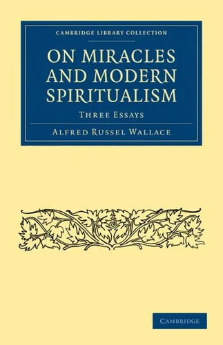 On Miracles and Modern Spiritualism Wallace, Alfred Russel