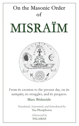 On the Masonic Order of Misraïm: From its creation to the present day, on its antiquity, its struggles, and its progress — photo 3