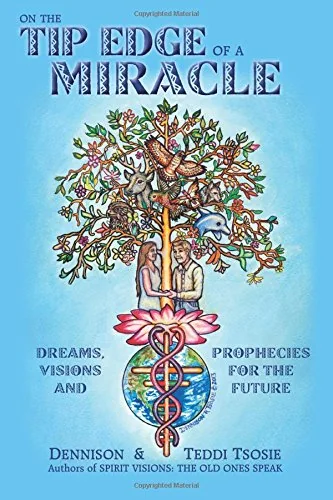 On the Tip Edge of a Miracle: Dreams, Visions, and Prophecies for the Future