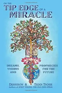 On the Tip Edge of a Miracle: Dreams, Visions, and Prophecies for the Future — photo 2