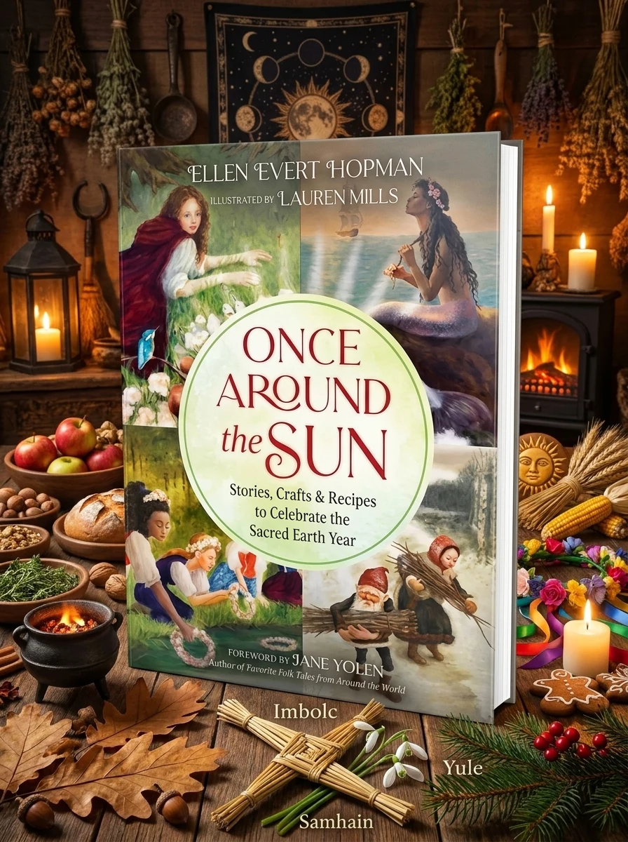 Once Around the Sun: Stories, Crafts, and Recipes to Celebrate the Sacred Earth Year
