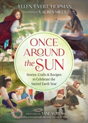 Once Around the Sun: Stories, Crafts, and Recipes to Celebrate the Sacred Earth Year — photo 3