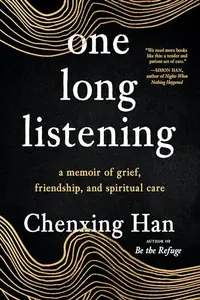 One Long Listening: A Memoir of Grief, Friendship, and Spiritual Care — photo 2