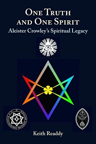 One Truth and One Spirit: Aleister Crowley's Spiritual Legacy