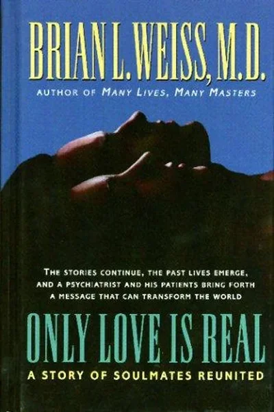 Only Love Is Real: A Story of Soulmates Reunited