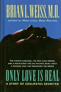 Only Love Is Real: A Story of Soulmates Reunited — photo 2