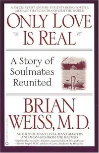 Only Love is Real: A Story of Soulmates Reunited — photo 3