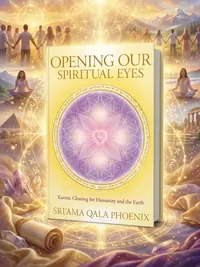 Opening Our Spiritual Eyes: Karmic Clearing for Humanity and the Earth — photo 1