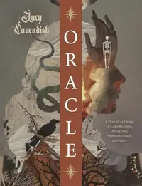 Oracle: A Practical Guide to Card Reading, Divination, Prophecy, Omens, and Seers — photo 2