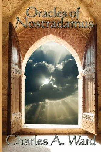 Oracles of Nostradamus: A Classic Study of Prophecy, Astrology, and Occult History