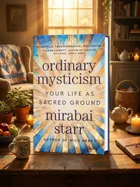 Ordinary Mysticism: Your Life as Sacred Ground — photo 1