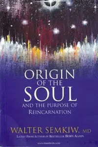 Origin of the Soul and the Purpose of Reincarnation: With Past Lives of Jesus — photo 2