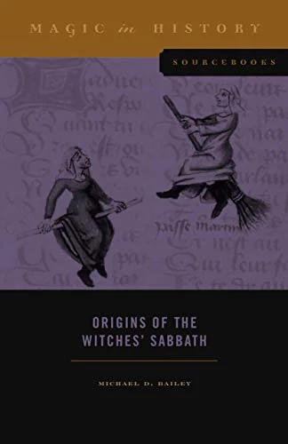 Origins of the Witches' Sabbath Bailey, Michael D
