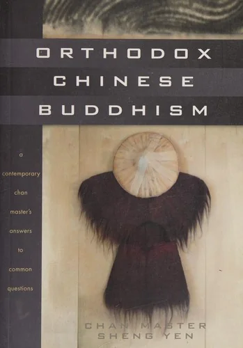 Orthodox Chinese Buddhism: A Contemporary Chan Master's Answers to Common Questions — photo 3