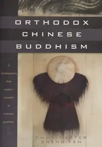 Orthodox Chinese Buddhism: A Contemporary Chan Master's Answers to Common Questions — photo 2