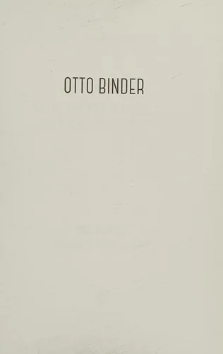 Otto Binder: The Life and Work of a Comic Book and Science Fiction Visionary — photo 3