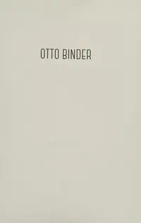 Otto Binder: The Life and Work of a Comic Book and Science Fiction Visionary — photo 2