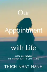 Our Appointment with Life (Updated): Sutra on Knowing the Better Way to Live Alone — photo 2