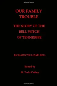 Our Family Trouble: The Story of the Bell Witch of Tennessee — photo 2