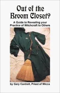Out of the Broom Closet?: A Guide to Revealing Your Practice of Witchcraft to Others — photo 2