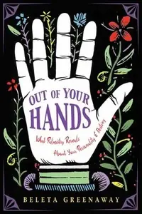 Out of Your Hands: What Palmistry Reveals about Your Personality and Destiny — photo 2