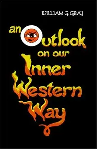 Outlook on Our Inner Western Way Gray, William G — photo 2