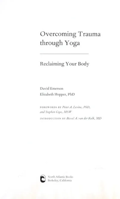 Overcoming Trauma Through Yoga: Reclaiming Your Body — dewey-pub:North Atlantic Books