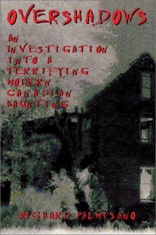 Overshadows: An Investigation Into a Terrifying Modern Canadian Haunting
