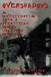 Overshadows: An Investigation Into a Terrifying Modern Canadian Haunting — photo 2