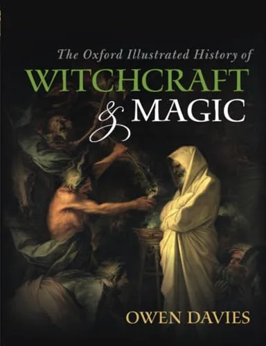 Oxford Illustrated History of Witchcraft and Magic