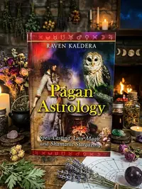 Pagan Astrology: Spell-Casting, Love Magic, and Shamanic Stargazing — photo 1