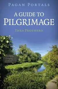 Pagan Portals - A Guide to Pilgrimage — photo 2