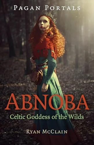 Pagan Portals - Abnoba: Celtic Goddess of the Wilds