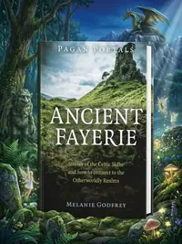 Pagan Portals - Ancient Fayerie: Stories of the Celtic Sidhe and How to Connect to the Otherworldly Realms — photo 1