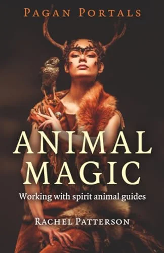 Pagan Portals - Animal Magic: Working with Spirit Animal Guides — photo 3