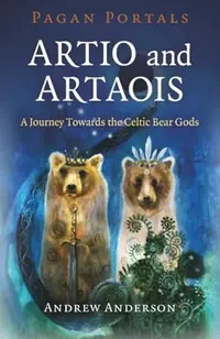 Pagan Portals - Artio and Artaois: A Journey Towards the Celtic Bear Gods — photo 2