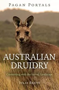 Pagan Portals - Australian Druidry: Connecting with the Sacred Landscape — photo 2
